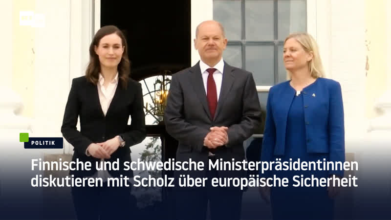 Finnische und schwedische ministerpräsidentinnen diskutieren mit scholz über europäische sicherheit