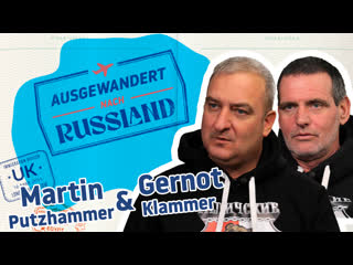 Ausgewandert nach russland martin putzhammer und gernot klammer | österreichische importeure in der lebensmittelindustrie