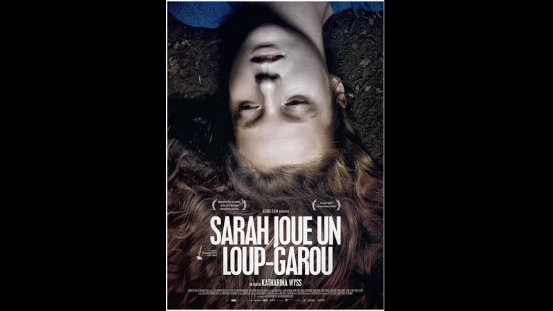 Сара играет оборотня sarah joue un loup garou (2017) швейцария, германия