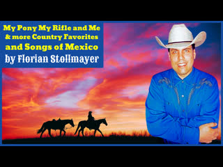 My pony my rifle and me & more country favorites & songs of mexico and tenor arias new in 2022!