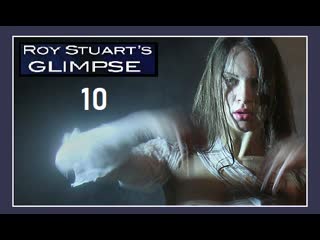 Roy stuarts glimpse 10 (2009)