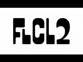 Flcl 2 and flcl 3 reveal teaser trailer ( flcl2 )