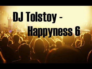 Dj tolstoy happyness 6