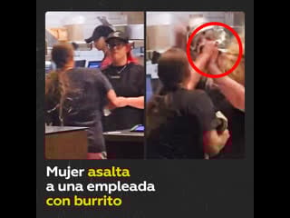 Mujer lanza burrito a empleada de chipotle y recibe un castigo inesperado