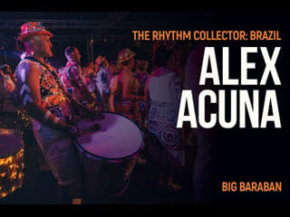 Alex acuna the rhythm collector brazil