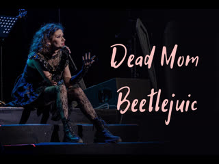 Вилена соколова dead mom (мюзикл beetlejuic)