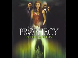 Пророчество 5 покинутые (the prophecy v forsaken) 2005