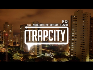 Kronic far east movement savage push