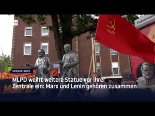 Mlpd weiht weitere statue vor ihrer zentrale ein marx und lenin gehören zusammen
