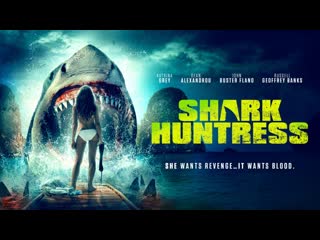 Охотница на акулу (2021) shark huntress