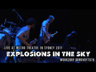 Explosions in the sky live at metro theatre in sydney 2011