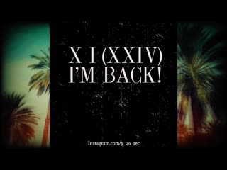 X i (xxiv) im back! 2020!