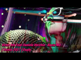 Victor ark feat daniela vecchia bacia me remix