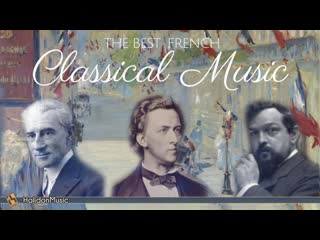 The best french classical music | ravel, chopin, debussy, poulenc, saint saëns