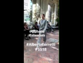 Gigi during the alberta ferreti ss18 rehearsals