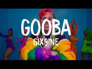 6ix9ine gooba