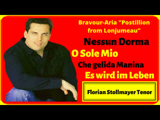 Tenor bravour arias from the postillion from lonjumeau, nessun dorma, o sole mio (florian stollmayer)