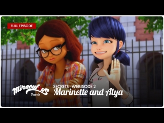 Miraculous secrets – webisode 2 | «marinette and alya»