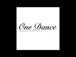 Drake – one dance (feat wizkid kyla) (audio)