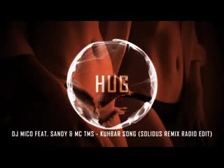Dj mico feat sandy mc tms kuhbar song (solidus remix radio edit)