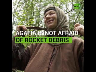 Agafia is not afraid of rocket debris rt documentary