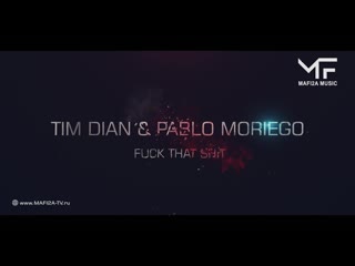 Tim dian & pablo moriego fuck that shit (teaser) ©mafi2a music