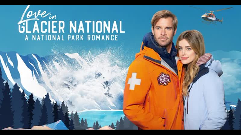 Любовь в национальном парке глейшер роман в национальном парке (2023) glacier national park romance