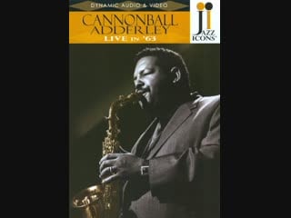 Jazz icons cannonball adderley live in 1963 (2008)
