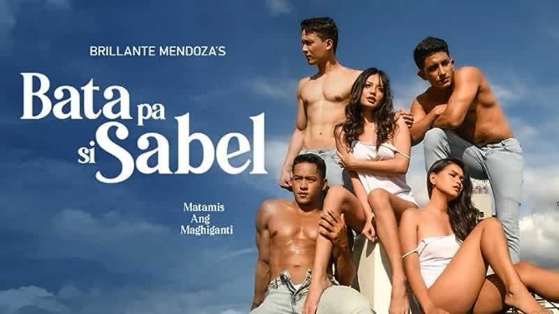 Молодые невинность (2023) bata pa si sabel