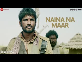 Naina na maar full video | sonchiriya | sushant singh rajput | bhumi pednekar | vishal bhardwaj