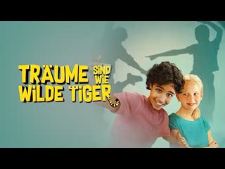 Сны подобны диким тиграм (2021) träume sind wie wilde tiger