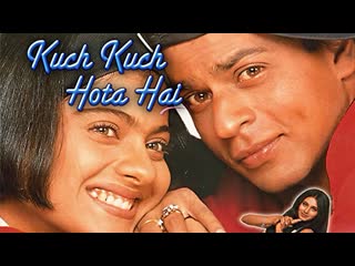 Kuch kuch hota hai [1998]