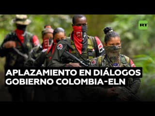 Aplazan la conclusión del sexto ciclo de diálogos entre el gobierno de colombia y el eln