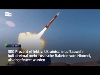 300 prozent effektiv ukrainische luftabwehr holt dreimal mehr russische raketen vom himmel, als abgefeuert wurden