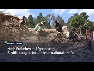 Nach erdbeben in afghanistan bevölkerung bittet um internationale hilfe