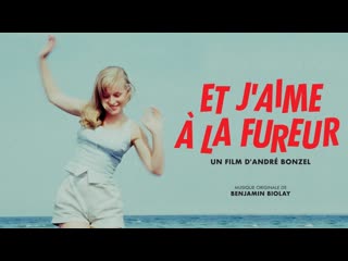 Flickering ghosts of loves gone by / et j'aime à la fureur | trailer