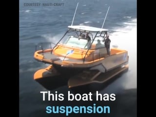 This boat has suspension so it can go fast over choppy waves without making people seasick