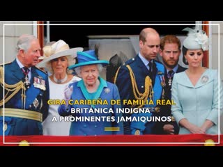 Gira caribeña de familia real británica indigna a jamaiquinos