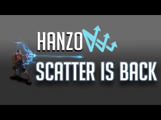 Hanzos scatter is back