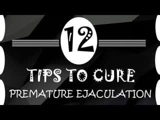 12 best home remedies and tips to cure premature ejaculation