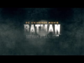 Dc universe movie batman gotham by gaslight trailer