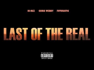 Hi rez last of the real ft futuristic & chris webby mp4