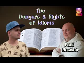 Live stream “the dangers & rights of idioms” with paul newson