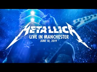 Metallica live in manchester, england june 18, 2019