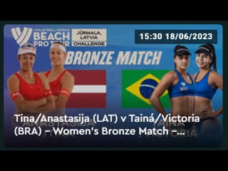 Tina/anastasija (lat) v tainá/victoria (bra) women's bronze match jūrmala 2023