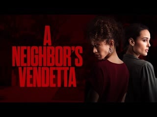 Соседская вендетта (2023) a neighbor's vendetta