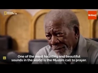 Morgan freeman thinks the muslim call to prayer is one of the most beautiful sou