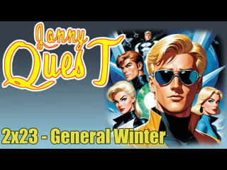 The real adventures of jonny quest 2x23 general winter