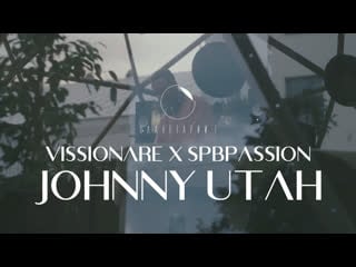 Johnny utah [live] @ vissionare x spbpassion