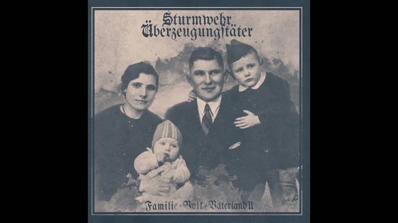 Sturmwehr//überzeugungstäter familie volk vaterland ii (2019)
